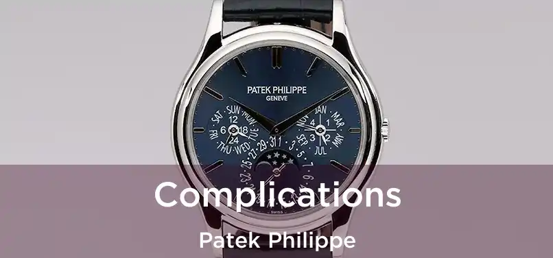 Complications Patek Philippe
