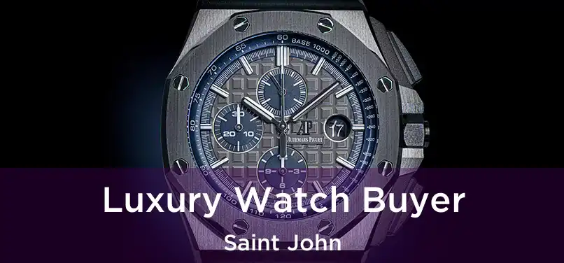 Luxury Watch Buyer Saint John