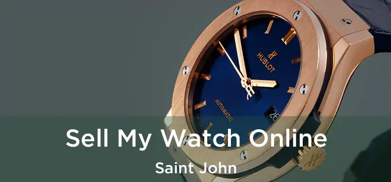 Sell My Watch Online Saint John