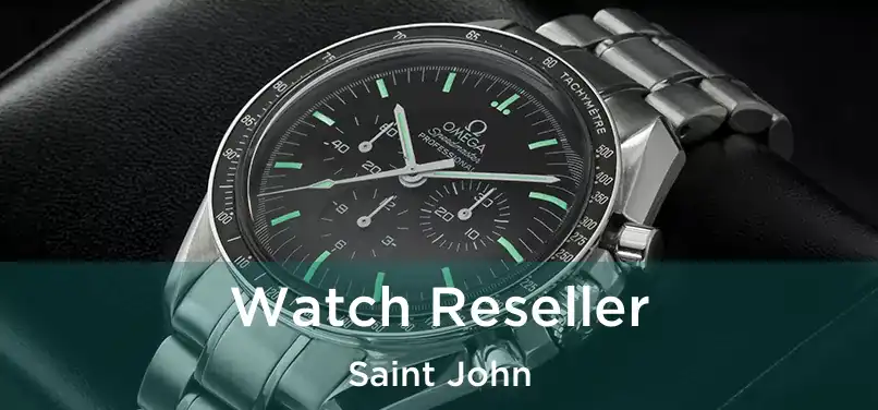 Watch Reseller Saint John