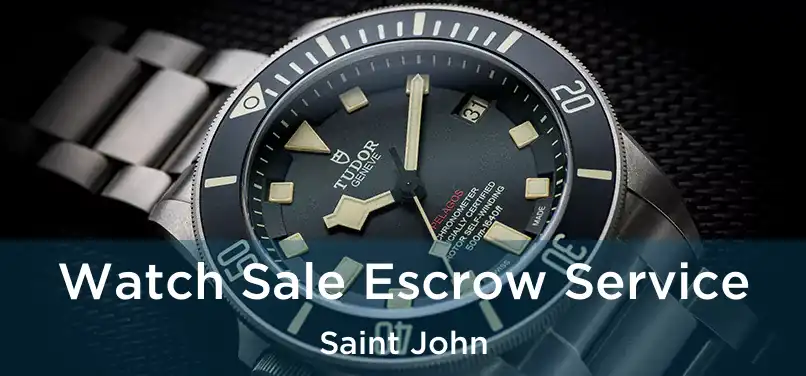  Watch Sale Escrow Service Saint John