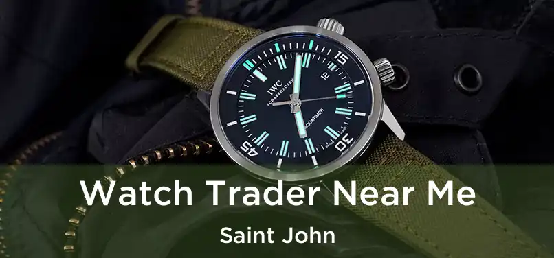  Watch Trader Near Me Saint John