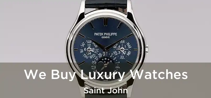  We Buy Luxury Watches Saint John
